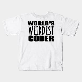 World's Weirdest Coder Kids T-Shirt